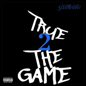 True 2 The Game (Explicit)