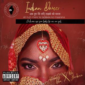 Indian Dancer (feat. Dre Hendrixx) [Explicit]