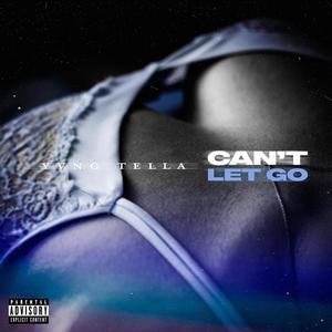 Can't Let Go (Explicit)