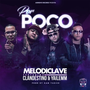 Melodiclave - Por Poco(feat. Clandestino y Yailemm)