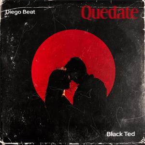 Quedate (feat. Black Ted)