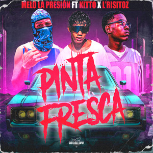 Pinta Fresca (Explicit)