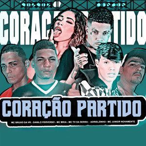 Coração Partido(feat. Mc Mika, MC TH DA SERRA & Mc Junior Novamente) (Explicit)