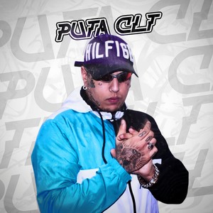 Puta Clt (Explicit)