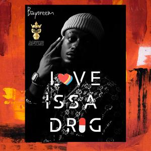 Love Issa Drug (L.I.D) [Explicit]