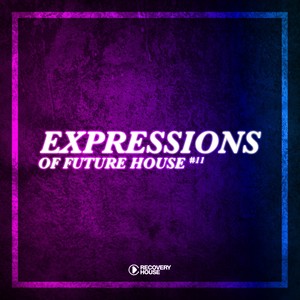 Expressions Of Future House, Vol. 11