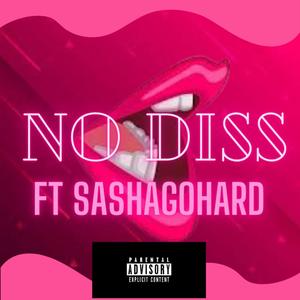 No Diss (feat. Sasha Go Hard) (Explicit)
