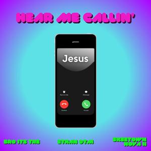 Hear Me Callin' (feat. Skeetown Nova II & Ethan OTM)