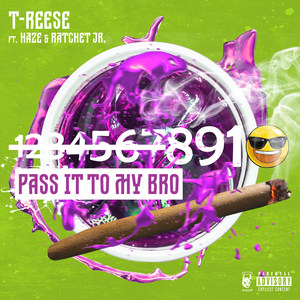 Pass It to My Bro (feat. Haze & Ratchet Jr.)