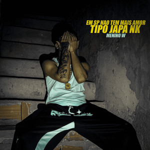 Em Sp Não Tem Mais Amor - Tipo Japa NK (Explicit)