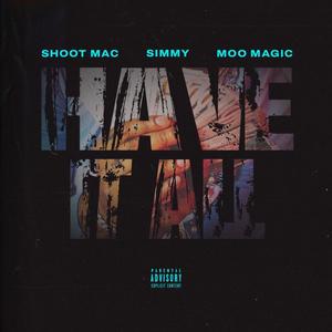 Have It All (feat. Simmy & Moo Magic) (Explicit)
