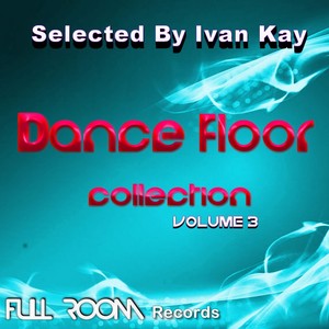 Dancefloor Collection Volume 3 (Selected by Ivan Kay)