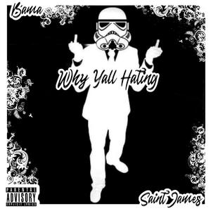 Why Yall Hating (feat. Bama) [Explicit]