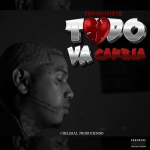 TODO VA CAMBIA (feat. Treintisiete)