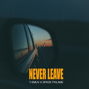 Never Leave (Explicit)