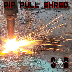 Rip Pull Shred (Explicit)