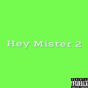 Hey Mister 2 (Explicit)