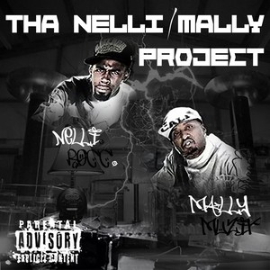 Tha Nelli / Mally Project (Explicit)