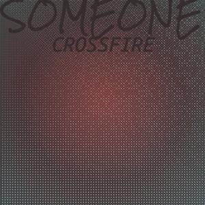 Someone Crossfire