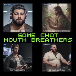 Game Chat Mouth Breathers (feat. N Dot Darko, Jrobthelaw, Bradley Yougene & Otw Steady) (Explicit)