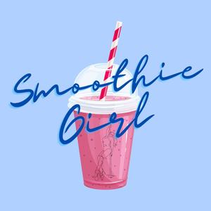 Smoothie Girl (Explicit)