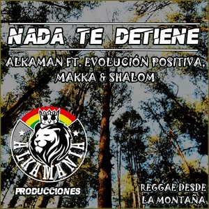 Nada Te Detiene (feat. Evolución Positiva, Shalom & Makka)