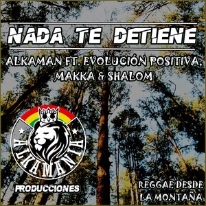 Nada Te Detiene(feat. Evolución Positiva, Shalom & Makka)