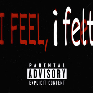 I FEEL, i felt (Explicit)