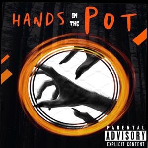Hands In The Pot (Explicit)