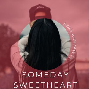 Someday Sweetheart - Rose Hardaway