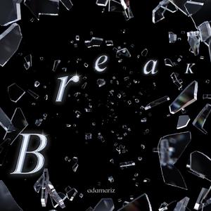 BREAK (feat. Oza Music)