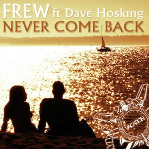 Never Come Back feat. Dave Hosking (Original Club Mix)