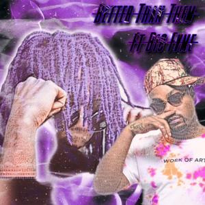 Better Than Them (feat. Big Fvme) (Explicit)