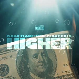 Higher (feat. Isaac Flame) [Explicit]