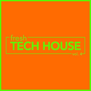 fresh Tech House, Vol. 4