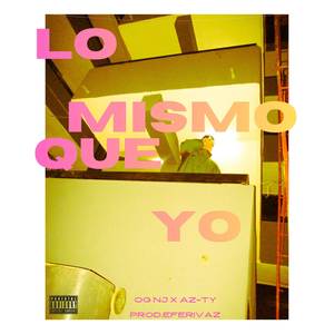 Lo Mismo Que Yo (Explicit)