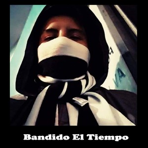 Bandido El Tiempo (Explicit)