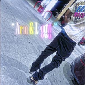 Arm & Leggg (Explicit)