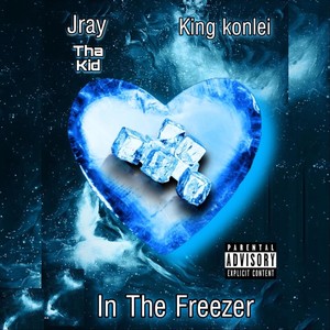 In the Freezer (feat. King Konlei) [Explicit]