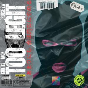 TOO LEGIT (feat. Cruise Zw) (Explicit)