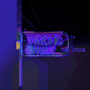 WRONG WAY (Sped up Version)