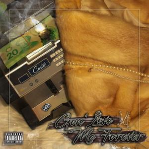 Gon' Love Me Forever (Explicit)