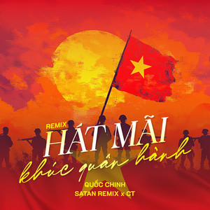 Hát Mãi Khúc Quân Hành (Remix)