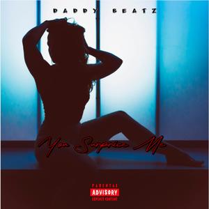 You Surprice Me (Explicit)