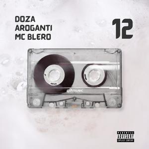 12 (feat. Aroganti & MC Blero) [Explicit]