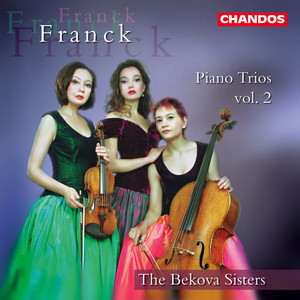 Franck: Piano Trios Nos. 2, 3 & 4