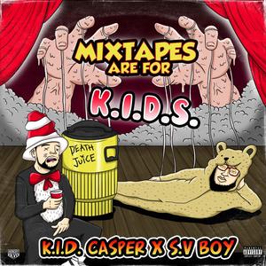 Mixtapes are for K.I.D.S. (Explicit)