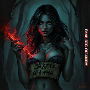Off A Wood (feat. Big Ol'4Nem) (Explicit)