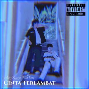 Cinta Terlambat (feat. WildVerse) (Explicit)