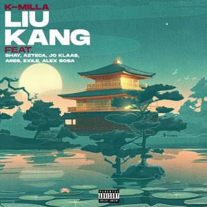 Liu Kang (feat. Shay, Azteca, Alex Jo Klaas, Ares, Exile & Alex Sosa) [Explicit]